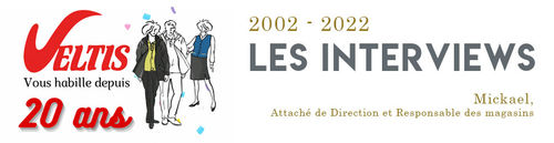 Interview : Mickael, Attach&eacute; de Direction et Responsable des magasins