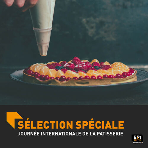 SELECTION SP&Eacute;CIALE - JOURN&Eacute;E INTERNATIONALE DE LA PATISSERIE