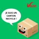 photo d'un carton qui dit "je suis un carton recyclé"